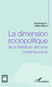 Image de La dimension sociopolitique de la littérature africaine contemporaine