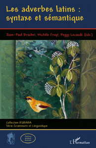 Image de Les adverbes latin : syntaxe et sémantique