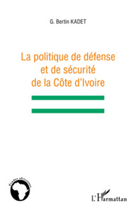 Image de La politique de défense et de sécurité de la Côte d'Ivoire