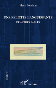 Image de Félicité languissante et autres fables