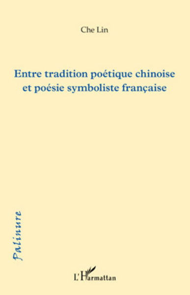 Picture of Entre tradition poétique chinoise et poésie symboliste française