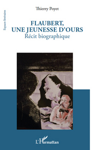 Image de Flaubert, une jeunesse d'ours