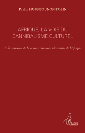 Picture of Afrique, la voie du cannibalisme culturel