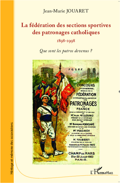 Picture of La fédération des sections sportives des patronages catholiques (1898-1998)