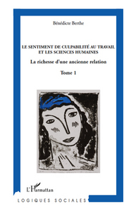 Image de Le sentiment de culpabilité au travail et les sciences humaines (Tome 1)