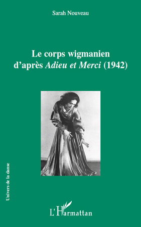 Picture of Le corps wigmanien d'après <em>Adieu et Merci</em> (1942)