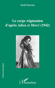 Picture of Le corps wigmanien d'après <em>Adieu et Merci</em> (1942)