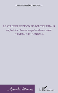 Image de Le verbe et le discours politique dans <em>Un fusil dans la main, un poème dans la poche</em>