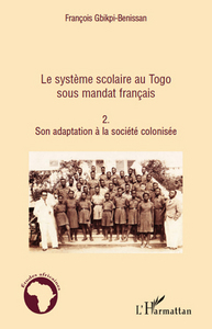 Image de Le système scolaire au Togo sous mandat français (Tome 2)