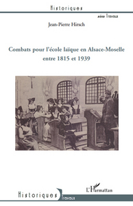 Image de Combats pour l'école laïque en Alsace-Moselle entre 1815 et 1939