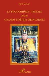 Image de Le bouddhisme tibétain et ses grands maîtres réincarnés