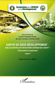 Picture of Sortir du sous-développement : quelles nouvelles pistes pour l'Afrique de l'Ouest ? (Tome 2)