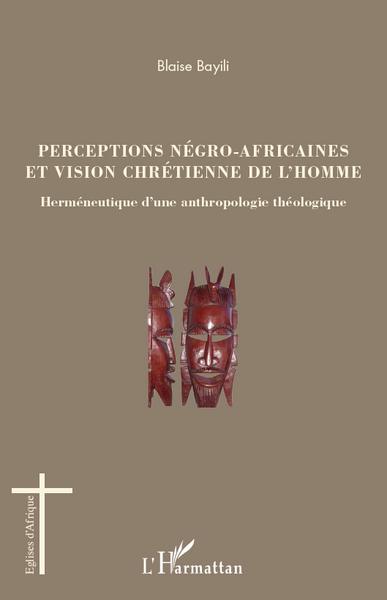 Picture of Perceptions négro-africaines et vision chrétienne de l'homme