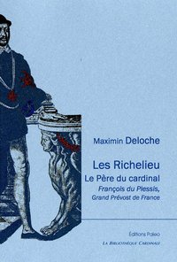 Image de Les Richelieu. Le père du cardinal : François du Plessis, Grand Prevost de France.
