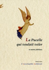 Picture of La Pucelle qui voulait voler et autres fabliaux.