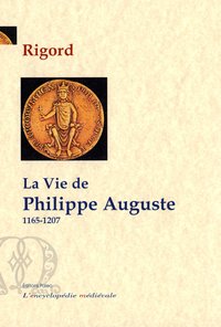 Picture of La Vie de Philippe Auguste (1165-1207)
