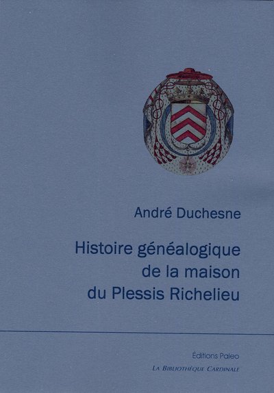 Image de Histoire généalogique de la maison du Plessis Richelieu.