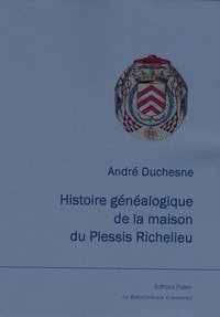 Image de Histoire généalogique de la maison du Plessis Richelieu.