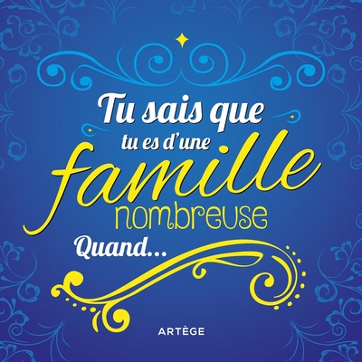 Picture of Tu sais que tu es d'une famille nombreuse quand...
