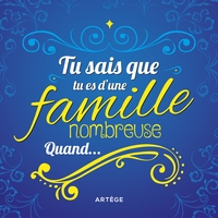 Picture of Tu sais que tu es d'une famille nombreuse quand...