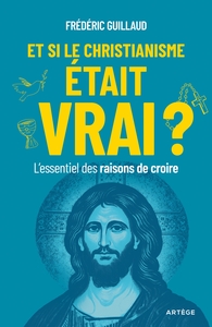 Picture of Et si le christianisme était vrai ?