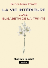 Image de La vie intérieure avec Elisabeth de la Trinité