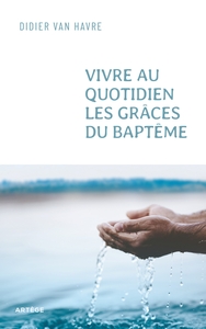 Picture of Vivre au quotidien les grâces du baptême
