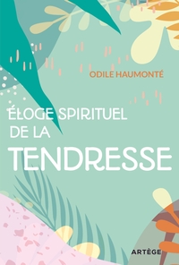 Image de Éloge spirituel de la tendresse