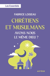 Picture of Chrétiens et musulmans, avons-nous le même Dieu ?