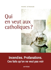Picture of Qui en veut aux catholiques ?
