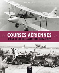 Picture of Courses aériennes - l'âge d'or de l'aviation 1909-1939