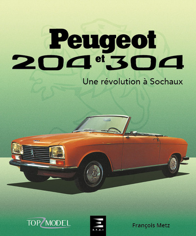 Picture of Peugeot 204 et 304 - une révolution à Sochaux