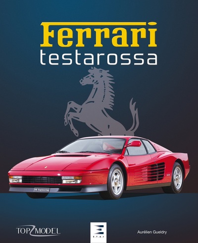 Image de Ferrari Testarossa - la saga des Testa Rossa et des Ferrari à moteur douze cylindres boxer