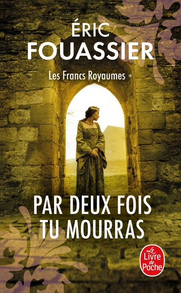 Picture of Par Deux fois tu mourras (Les Francs Royaumes, Tome 1)
