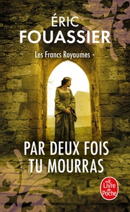Picture of Par Deux fois tu mourras (Les Francs Royaumes, Tome 1)