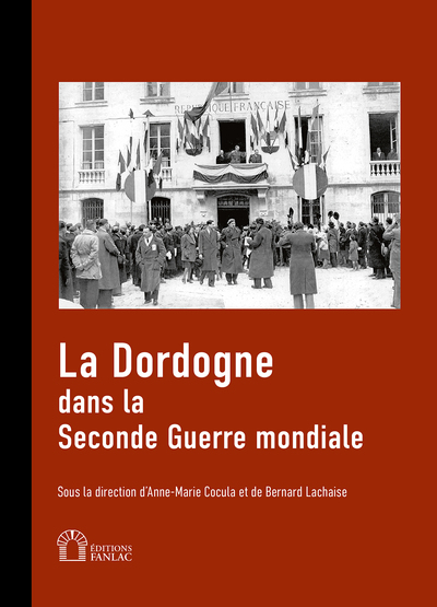 Image de LA DORDOGNE DANS LA SECONDE GUERRE MONDIALE