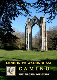 Image de LONDON TO WALSINGHAM CAMINO THE PILGRIMAGE GUIDE