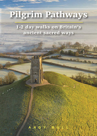 Image de PILGRIM PATHWAYS : 1-2 DAY WALKS ON ANCIENT SACRED WAYS