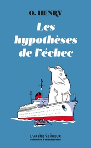 Image de Les hypothèses de l'échec - Précédé de "O.Henry, nous voilà
