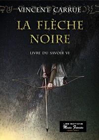 Picture of LA FLECHE NOIRE, LIVRE DU SAVOIR : TOME 6