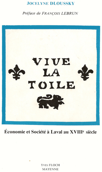 Image de Vive la Toile : Économie et Société à Laval au XVIIIe Siècle