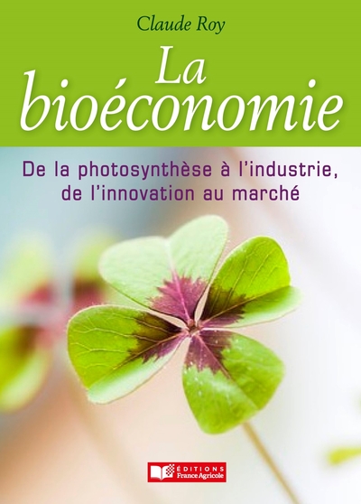 Image de Bioéconomie, de la photosynthèse à l'industrie, de l'innovation au marché