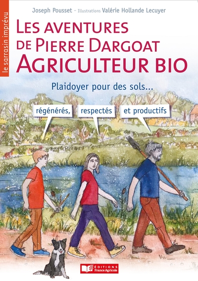 Image de Les aventures de Pierre Dargoat, agriculteur bio / Le sarrasin imprévu