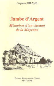Image de Jambe d'Argent : Mémoires d'un Chouan de la Mayenne