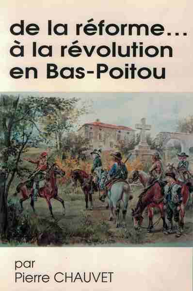 Image de De la réforme ... à la révolution en Bas-Poitou