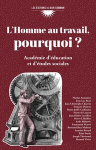 Image de L'Homme au travail, pourquoi ?