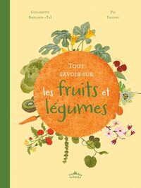 Picture of Tout savoir sur les fruits et légumes
