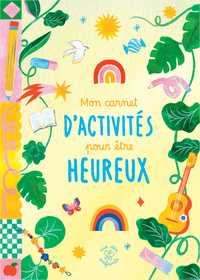 Image de Mon carnet d'activités pour être heureux