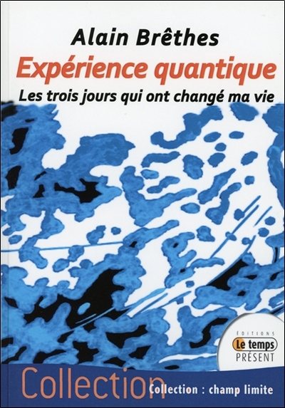 Image de Expérience quantique - Les trois jours qui ont changé ma vie