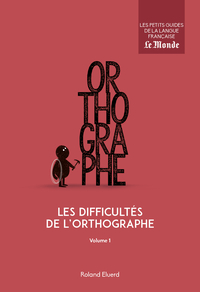 Image de Les difficultés de l'orthographe (volume 1)